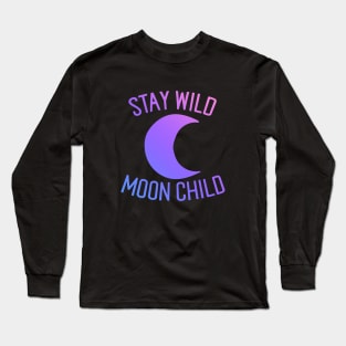 Stay Wild Moon Child Long Sleeve T-Shirt